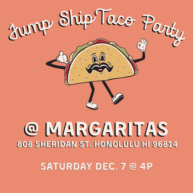 *JS HAWAII HOLIDAY TACO PARTY